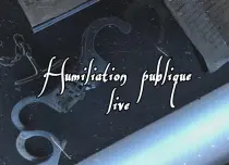 Humiliation en live