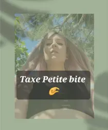 TAXE PETITE BITE🤏