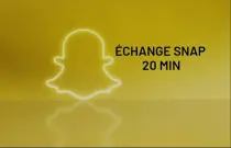 Échange Snap 20 min