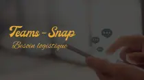 Teams – Snap | Besoin logistique
