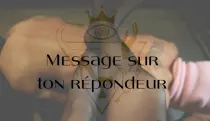 Message sur ton répondeur