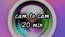Cam to cam 20 min