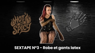 photo de la gourmandise SEXTAPE N°3 - Robe et gants latex