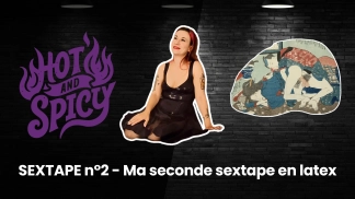 photo de la gourmandise SEXTAPE n°2 - Ma seconde sextape en latex
