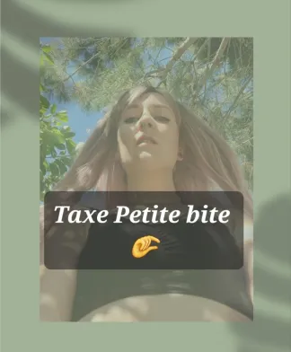 TAXE PETITE BITE🤏