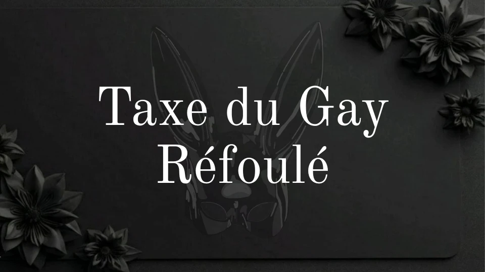 Photo de Taxe du gay refoulé
