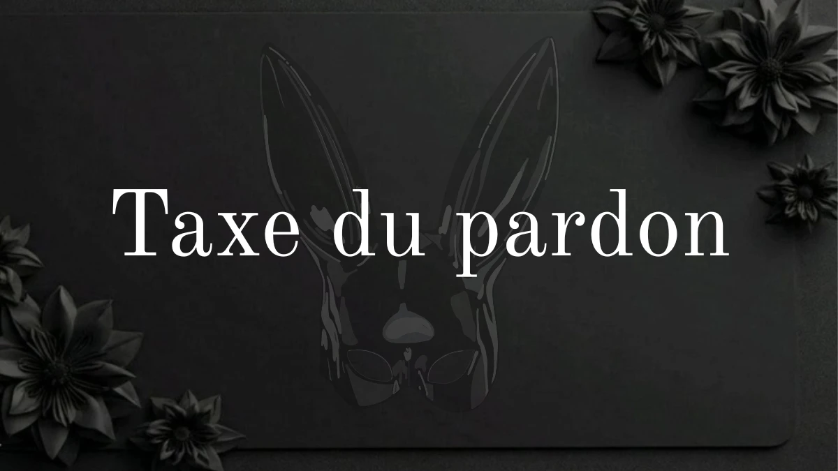 Photo de Taxe du pardon 🥺