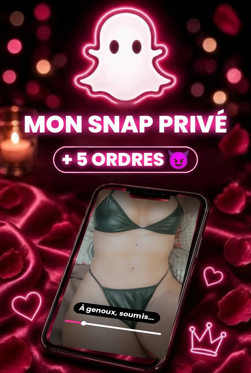 Photo de Mon Snap privé 👻 + 5 ordres à exécuter pour ta Déesse 😈