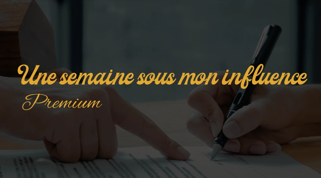 Photo de Une semaine sous mon influence ✍️ (Premium)