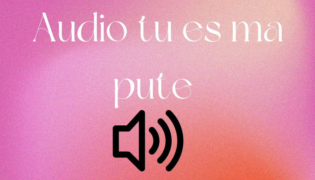 Photo de audio t’es ma pute!