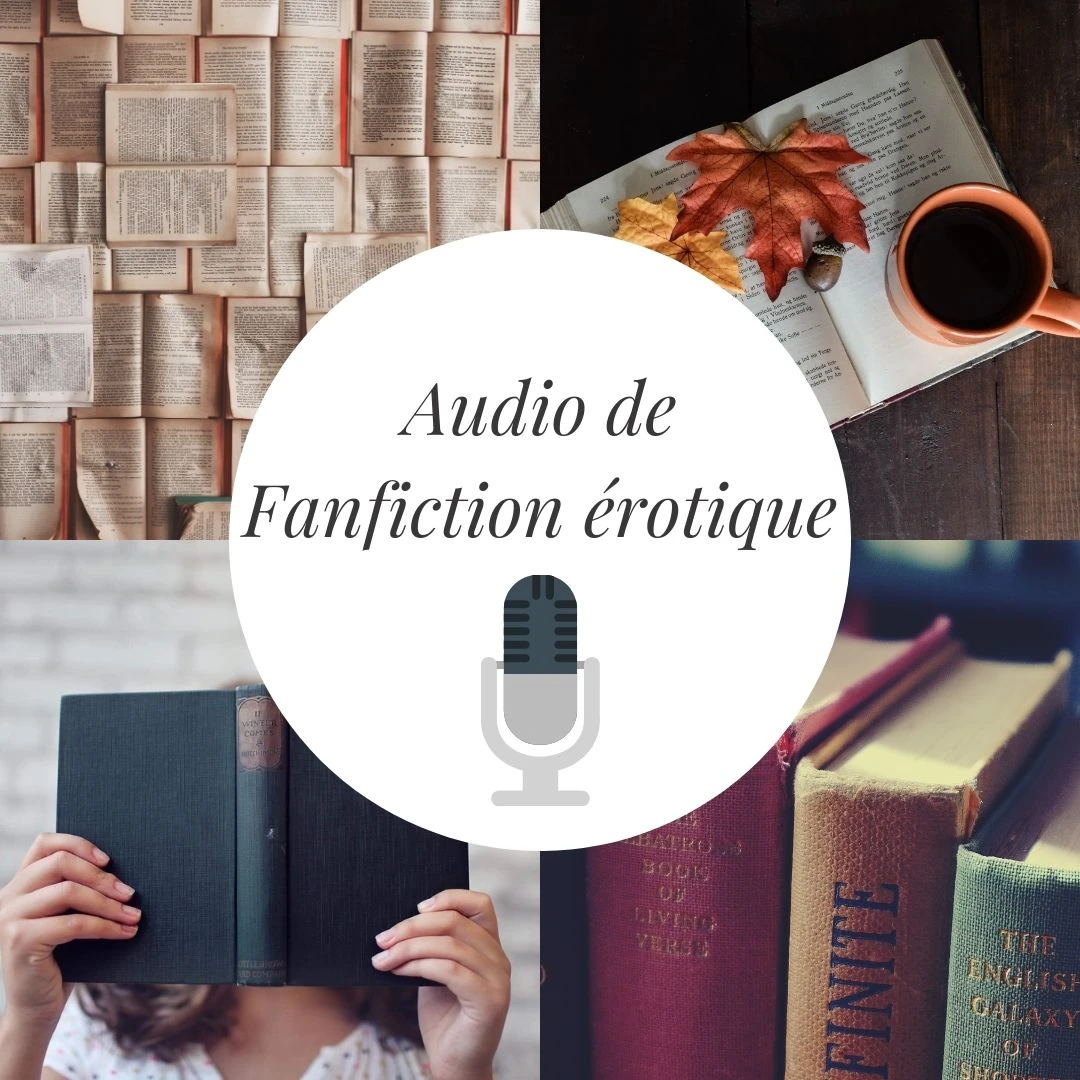 Photo de Audio histoire ou fanfiction érotique