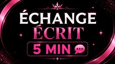 Photo de ÉCHANGE ÉCRIT 5 MIN 💬