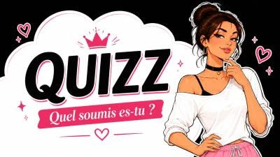 Photo de QUIZZ — Quel soumis es-tu ? 👀