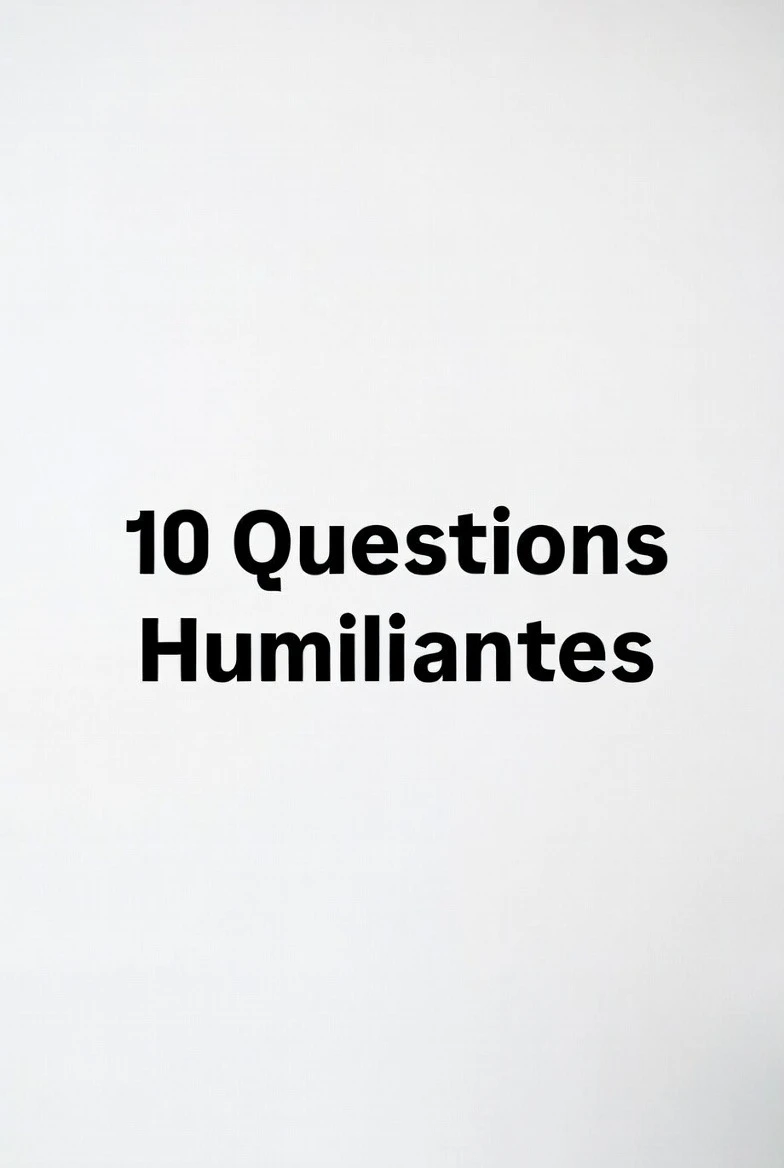 Photo de 10 questions humiliantes