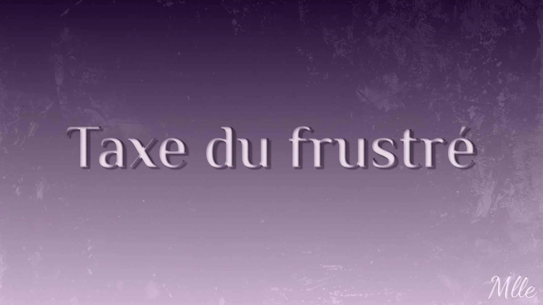 Photo de Taxe du frustré