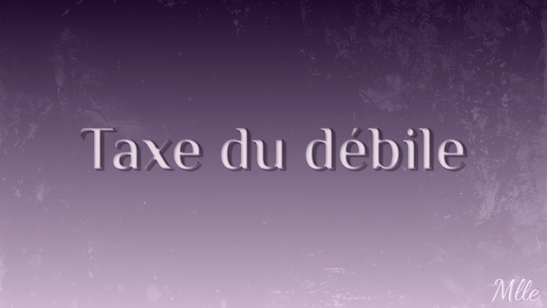 Photo de Taxe du débile