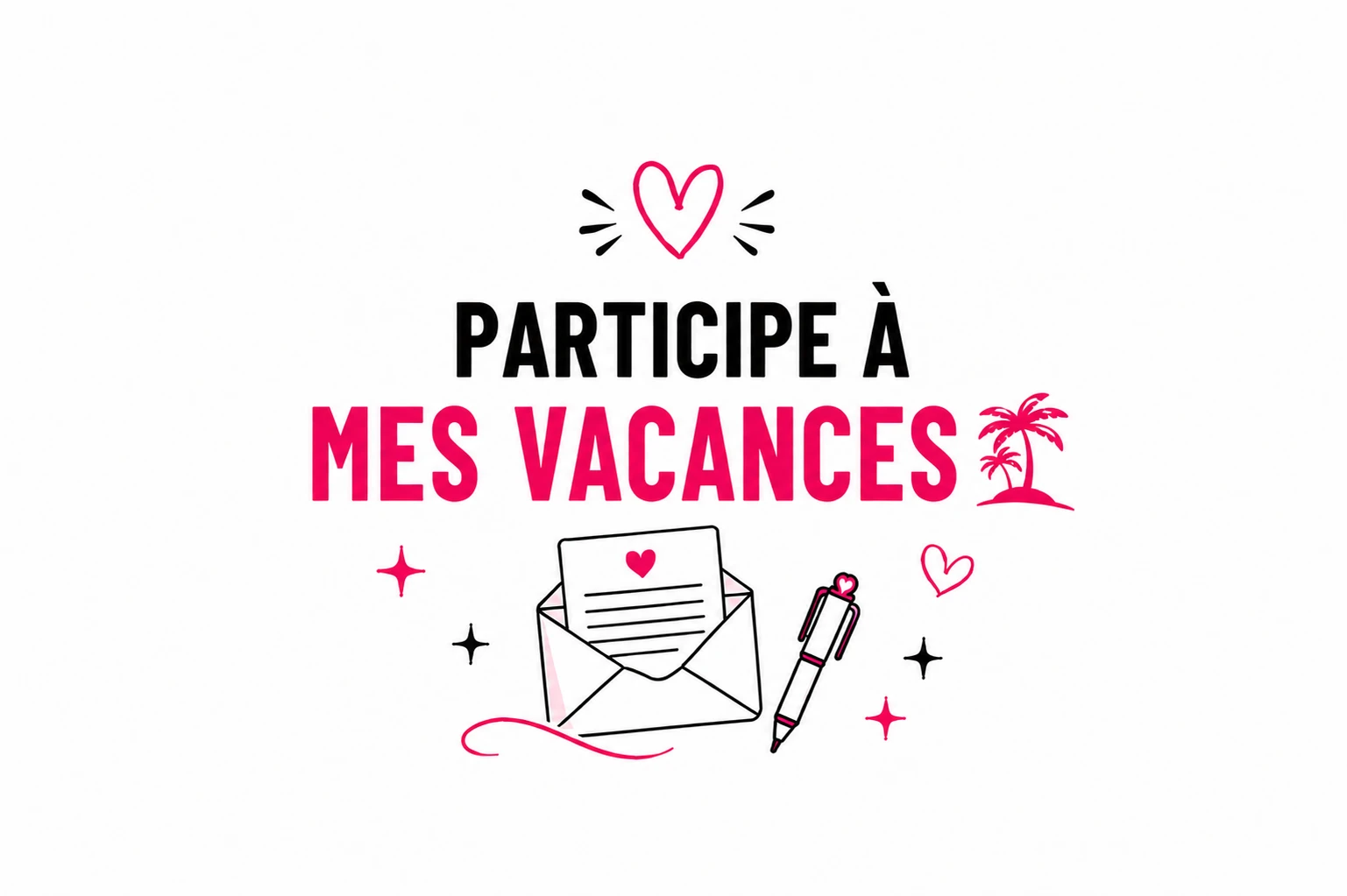 Photo de PARTICIPE À MES VACANCES 🌴